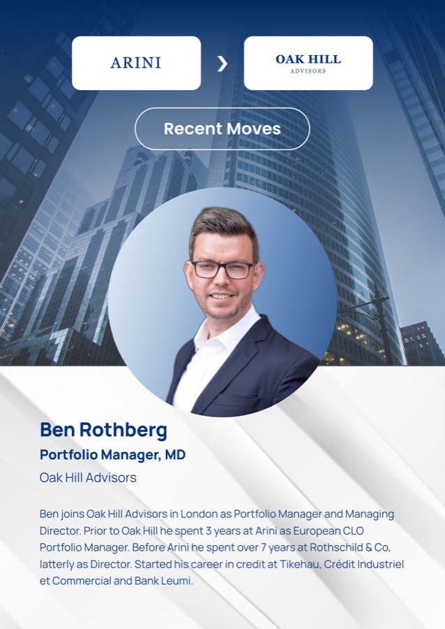 Ben Rothberg, Portfolio Manager, MD, Arini to Oak Hill Advisors