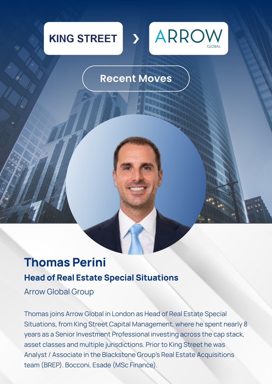 Thomas Perini, Head of Real Estate Special Situations, King Street to Arrow Global Group